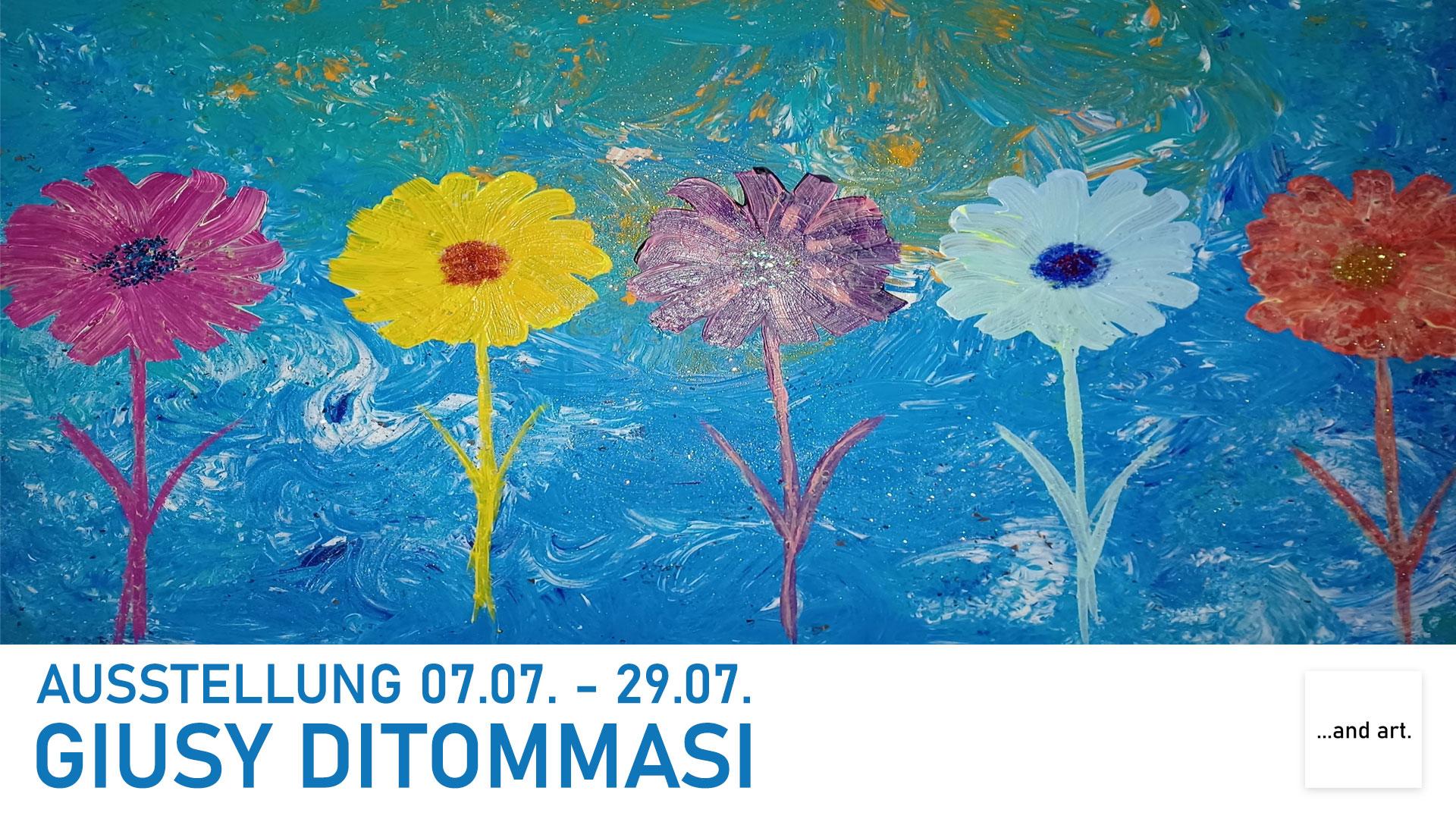 Ausstellung Giusy DiTommasi vom 07.07.2023 bis 29.07.2023